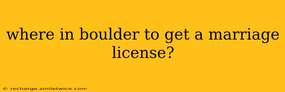 where in boulder to get a marriage license?