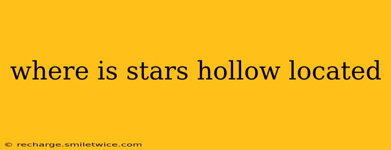 where is stars hollow located