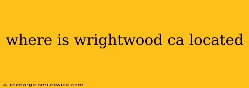 where is wrightwood ca located