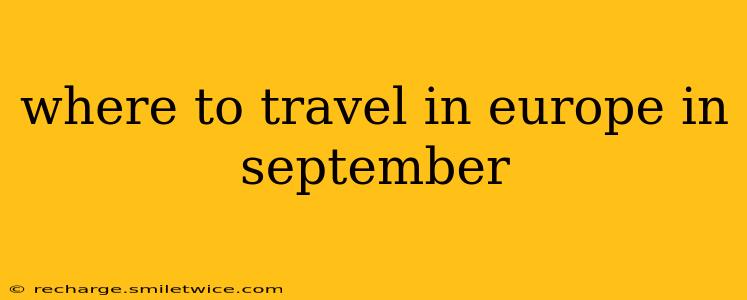 where to travel in europe in september