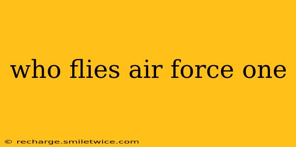 who flies air force one