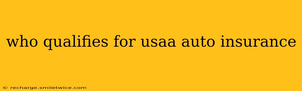 who qualifies for usaa auto insurance