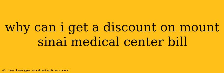 why can i get a discount on mount sinai medical center bill