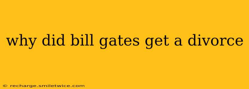 why did bill gates get a divorce