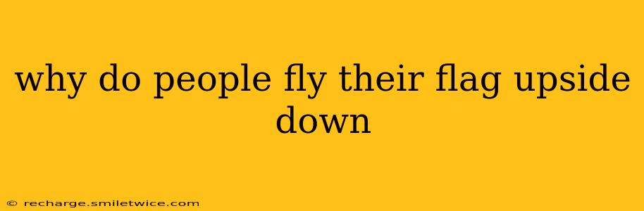 why do people fly their flag upside down