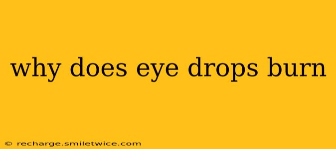 why does eye drops burn