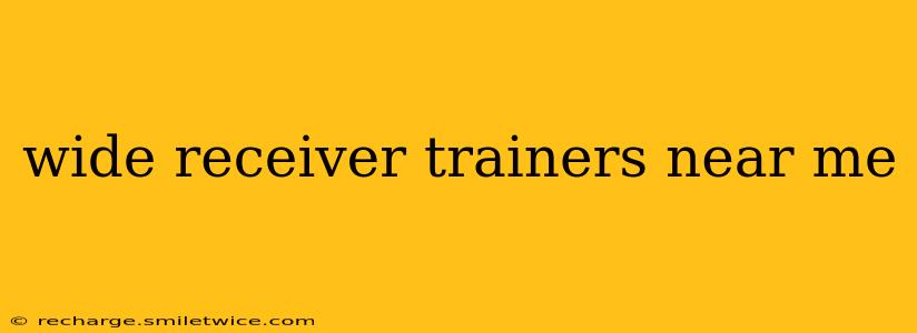 wide receiver trainers near me