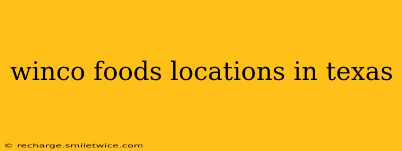 winco foods locations in texas