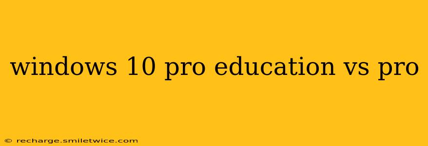 windows 10 pro education vs pro