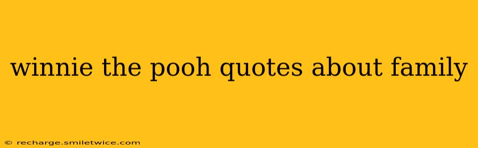 winnie the pooh quotes about family