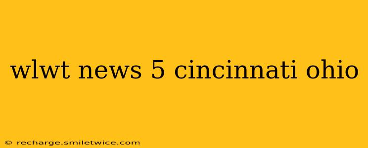 wlwt news 5 cincinnati ohio
