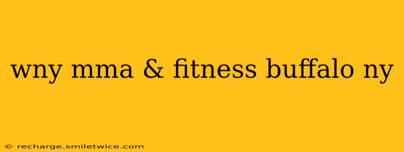 wny mma & fitness buffalo ny