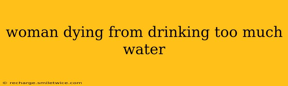 woman dying from drinking too much water