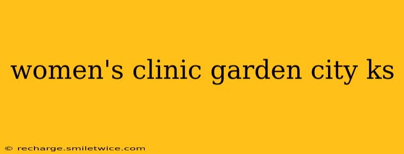 women's clinic garden city ks