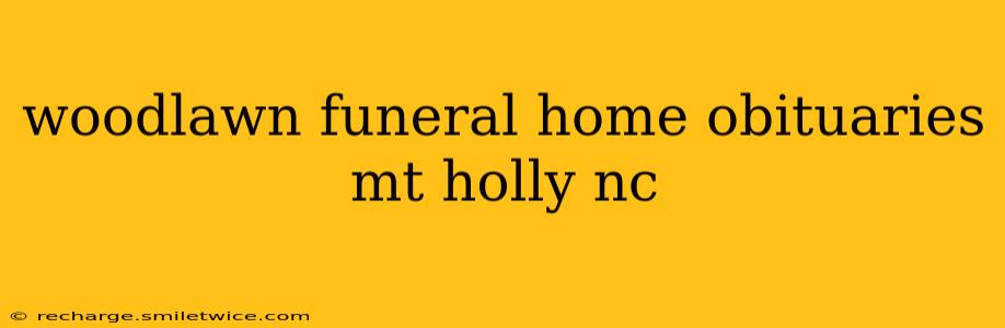 woodlawn funeral home obituaries mt holly nc