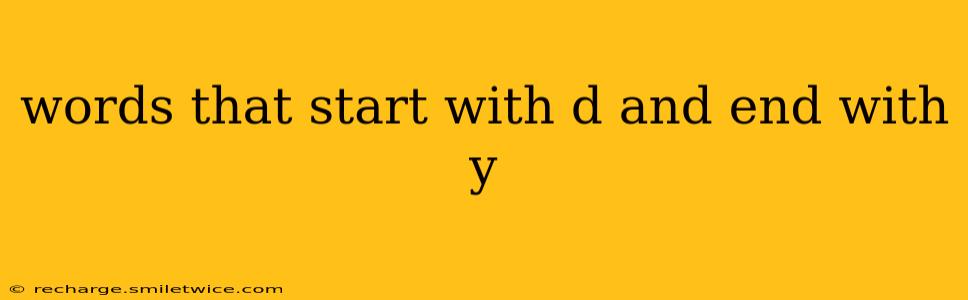 words that start with d and end with y