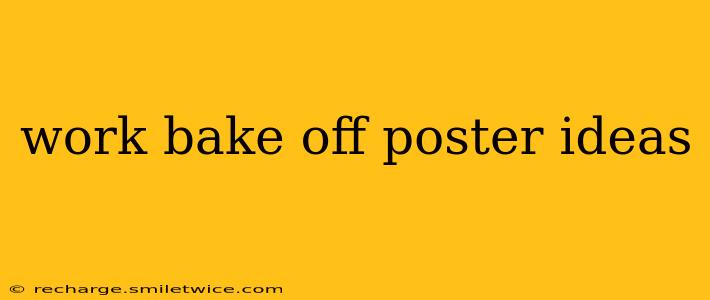 work bake off poster ideas