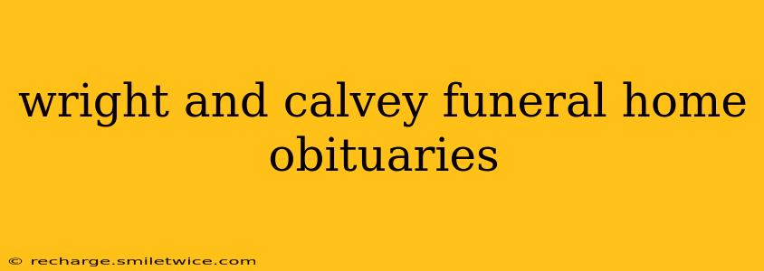 wright and calvey funeral home obituaries