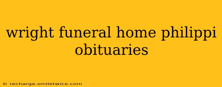 wright funeral home philippi obituaries