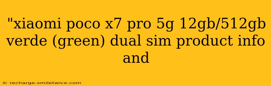 "xiaomi poco x7 pro 5g 12gb/512gb verde (green) dual sim product info and 